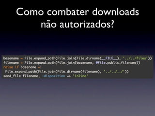 Como combater downloads
   não autorizados?
 