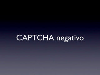 CAPTCHA negativo
 