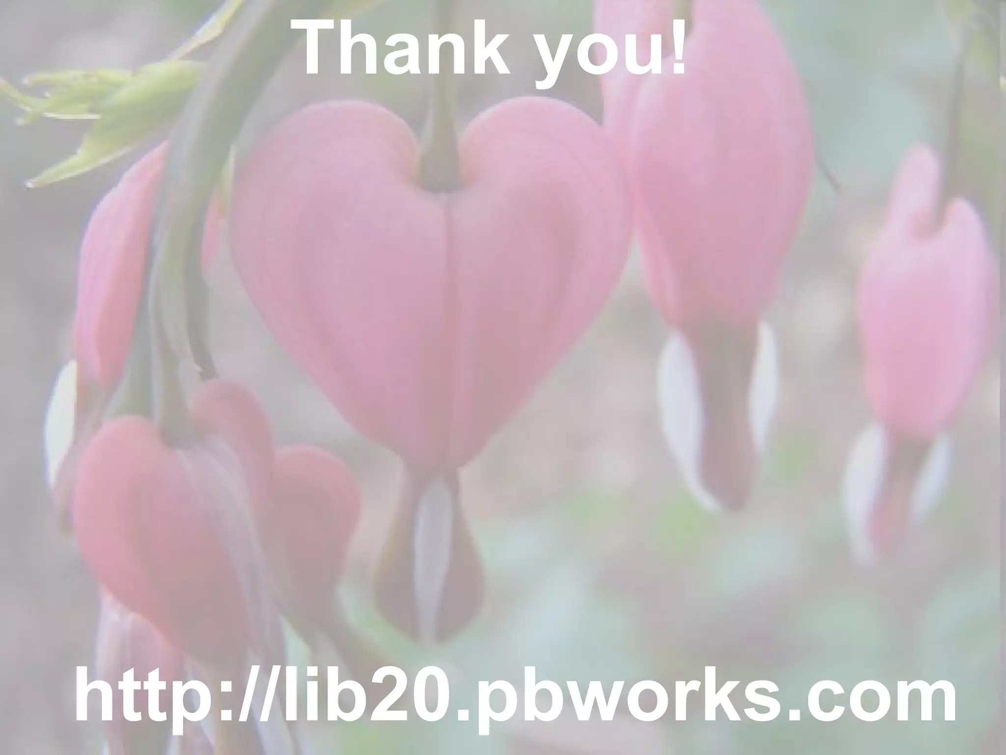 Thank you! http://lib20.pbworks.com 