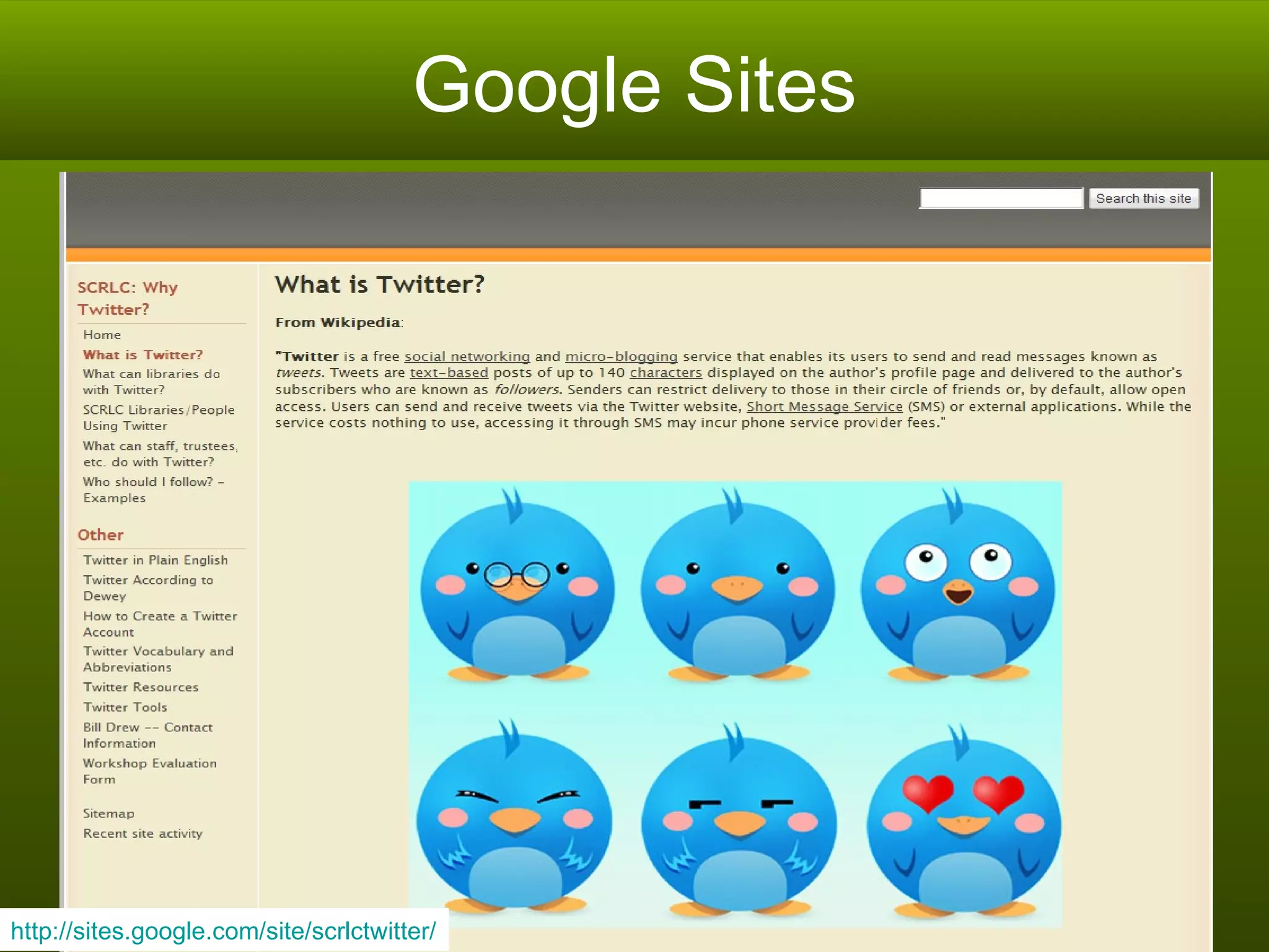 Google Sites http:// sites.google.com/site/scrlctwitter / 