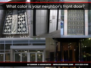 What color is your neighbor's front door?
 