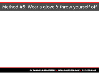 Method #5: Wear a glove & throw yourself off
 