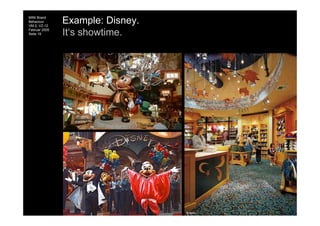 MINI Brand
Behaviour
VM-2, VZ-12
               Example: Disney.
Februar 2005
Seite 19       It‘s showtime.
 
