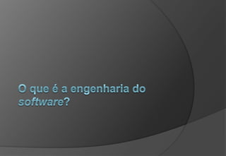 O que é a engenharia do software?2009/20105Engenharia do Software I