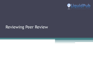 Reviewing Peer Review 