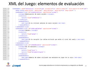 XML del Juego: elementos de evaluación




               Uso de juegos educativos en el entorno empresarial y su integración con Moodle   34
 