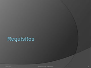 Requisitos2009/20103Engenharia do Software I