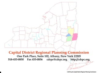End End Capital District Regional Planning Commission One Park Place, Suite 102, Albany, New York 12205 518-453-0850  Fax 453-0856  cdrpc@cdrpc.org  http://cdrpc.org 