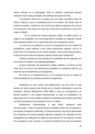 ramas menores en la genealogía. Sólo la variación mutacional produce 
variación en las ramas principales. En palabras del ...