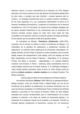selección natural y le teoría cromosómica de la herencia. En 1910, Morgan 
descubrió una mosca mutante con los ojos blanco...