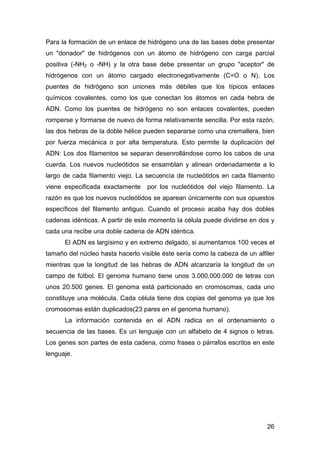 Para la formación de un enlace de hidrógeno una de las bases debe presentar 
un "donador" de hidrógenos con un átomo de hi...