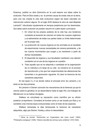Erasmus, publicó su obra Zoonomía en la cual expone sus ideas sobre la 
evolución. Para él Dios existe y es la primera cau...