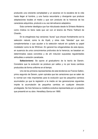 producido una creciente complejidad y un ascenso en la escalera de la vida 
hasta llegar al hombre, y una fuerza secundari...