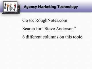 Agency Marketing TechnologyGo to: RoughNotes.comSearch for “Steve Anderson”6 different columns on this topic