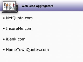 Web Lead AggregatorsNetQuote.comInsureMe.comiBank.comHomeTownQuotes.com