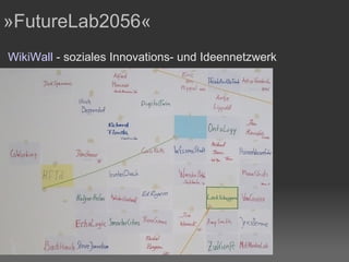 »FutureLab2056« WikiWall  - soziales Innovations- und Ideennetzwerk 