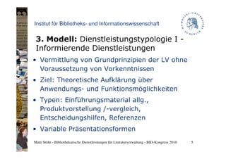 Institut für Bibliotheks- und Informationswissenschaft


 3. Modell: Dienstleistungstypologie I -
 Informierende Dienstlei...