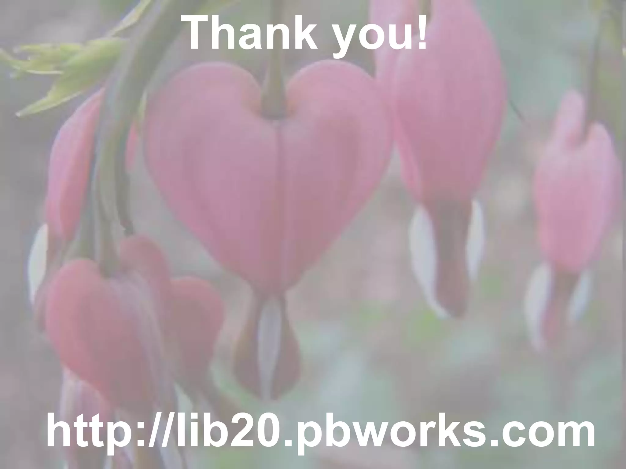 Thank you!
http://lib20.pbworks.com