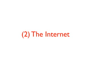 (2) The Internet
 