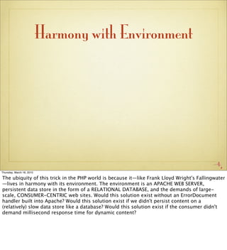 Harmony with Environment




Thursday, March 18, 2010

The ubiquity of this trick in the PHP world is because it—like Fran...