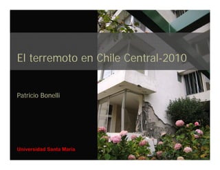 El terremoto en Chile Central-2010


Patricio Bonelli




Universidad Santa María
 