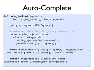 Auto-Complete
def code_lookup(request):
    client = get_indivo_client(request)

    query = request.GET['query']

    # r...