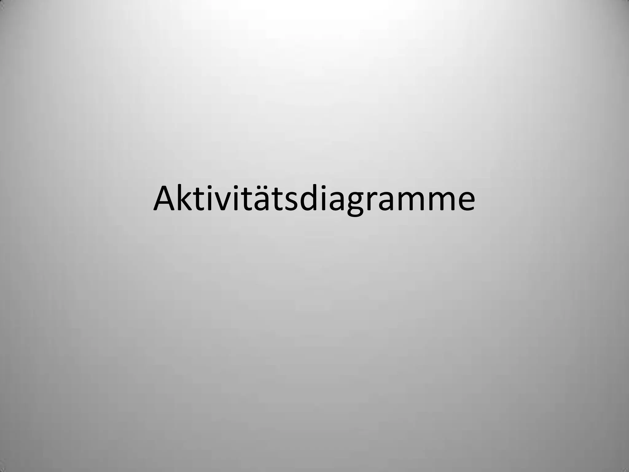 Aktivitätsdiagramme