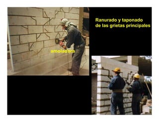 Ranurado y taponado
            de las grietas principales




amoladora
 