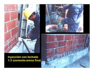 Inyección con lechada
1:3 (cemento-arena fina)
 