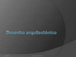 Desenho arquitectónico2009/20103Engenharia do Software I