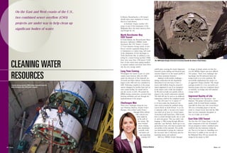 On the East and West coasts of the U.S.,
two combined sewer overflow (CSO)
projects are under way to help clean up
significant bodies of water.

In Boston, Massachusetts, a CSO project
should entice more swimmers to Carson
Beach in South Boston.
In Portland, Oregon, another CSO
project is part of the renaissance of the
Willamette River, the main waterway flowing through the city.

North Dorchester Bay
CSO Tunnel

CLEANING WATER
RESOURCES
A tunnel boring machine (TBM) being prepared to bore the
North Dorchester Bay CSO tunnel in Boston.

In South Boston, the Massachusetts Water
Resources Authority’s (MWRA) North
Dorchester Bay CSO Tunnel, a 5-meter
(17-foot) diameter storage tunnel of reinforced concrete segmental lining about
3.4 kilometers (2.1 miles) long, will result
in the elimination of CSO discharges to
North Dorchester Bay. In addition to tunneling by a tunnel boring machine (TBM),
there were more than 1,500 meters (5,000
feet) of new storm water piping installed
to separate sanitary and storm water flows
into the new storage tunnel.

Long Time Coming
PB designed the tunnel as part of a joint
venture team between 2004 and 2006
under the direction of Tim Smirnoff, Joe
O’Carroll and Eldon Abbott. Construction
began in late 2006 and was completed in
2008. Following completion of the pump
station (designed by another firm) and an
odor control facility, the tunnel will be
put into service in 2011. PB assisted the
MWRA during construction, reviewed shop
drawing submittals and saw through the
implementation of the project.

Challenges Met
There were challenges along the way,
says Filomena Maybury, Deputy Project
Manager, who worked under Project
Manager Eldon Abbott.
One concern was
what might be
in the path of
the tunnel. “We
were worried
about running
into abandoned
seawalls, wells
and timber piling supporting
existing CSO

20 • Notes

Filomena Maybury

The TBM breaks through at the end of its journey beneath the streets of South Boston.

outfall pipes crossing the tunnel alignment.
Extensive probe drilling and historical plan
searches helped to set the tunnel profile to
avoid these potential obstacles.”
Maybury recalls another challenge—
during construction the fire department
determined it was necessary to have a
rescue shaft halfway along the proposed
tunnel alignment in case of an emergency
in the tunnel. Such a shaft was designed
by PB and was built very quickly, with no
impact to the overall construction schedule.
The shaft will also be used as an additional
maintenance shaft for the completed tunnel.
The CSO runs 5 to 11 meters (17
to 35 feet) under Day Boulevard, the
main road accessing the parkland along
Carson Beach in South Boston. So as not
to interrupt traffic, a cut-and-cover tunnel
was ruled out in favor of a bored tunnel.
Geotechical staff found that a TBM would
have to tunnel through mostly clay as well
as sand and gravel. “This was rather challenging—a TBM boring through different
materials,” says Maybury. “Kudos go to our
geotechnical team, who had accurately laid
out profiles of the materials. This profile
was instrumental in giving the contractor
the necessary data to effectively plan his
tunneling means and methods.”
Bill Levy, MWRA’s Project Manager

in charge of design, points out that this
was the MWRA’s largest and most difficult
CSO project. “There were challenges during design, but PB embraced them and
worked with us to solve problems. We
successfully implemented the project on
an aggressive design schedule. This design
package resulted in a very successful construction project that was completed ahead
of schedule, on budget and with minimal
change orders.”

Improved Quality of Life
“Most important is the big picture,” says
Maybury. “The project will result in a better
quality of life for South Boston residents,
especially for those who visit Carson Beach.
This was a rewarding project in that the
result is a cleaner beach. And with the TBM,
there was less community disruption—it
was out of sight, out of mind.”

East Side CSO Tunnel
The East Side CSO Tunnel Project is the last
major component of the City of Portland’s
20-year program to reduce combined sewer
overflows into the waterways within the
city. This is to be done by controlling overflows from 13 outfalls on the east side of
the Willamette River. PB was awarded the
design for the project in 2003.

Notes • 21

 