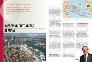 The Florida Department of Transportation
lengths and will soon be going to great
depths to improve access to and from the
Port of Miami.

IMPROVING PORT ACCESS
IN MIAMI
The Port of Miami is Florida’s main container port and accommodates
4.1 million cruise ship passengers annually.

Construction on the Port of Miami Tunnel
project is expected to begin in May 2010.
As owner’s representative since 2003,
PB has assisted FDOT in the development
of a program to link the Port of Miami—the
cruise capital of the world and cargo gateway of the Americas—with I-95 and I-395 to
alleviate congestion on local Miami streets
and enable the port to remain competitive.
Under the direction of Project Manager Eldon
Abbott and Deputy Project Manager Peter
Donahue, PB’s efforts have included project
management, civil and structural concept
design, tunnel engineering, cost estimating
and scheduling, and preparation of publicprivate partnership (PPP) procurement documents. The firm also supported FDOT during
the contract negotiation process.
Currently, the only route to and from
the Port of Miami, located on the 210-hectare
(518-acre) Dodge Island between Miami and
Miami Beach, is the Port Boulevard Bridge.
Motorists must navigate city streets between
the interstates and the bridge, and regular
traffic backups slow commerce, deter tourism
and negatively impact pedestrian traffic and
local air quality. The solution: Reroute portrelated traffic, particularly trucks and buses,
by providing a direct connection to the Port
of Miami via Florida’s first major tunnel.

Long-Haul Procurement
In 2006, the project was advanced through
a public-private partnership. Following
the request for proposal, the MAT (Miami
Access Tunnel) consortium was selected as
concessionaire in February 2008. Protracted
contract negotiations and the subsequent
pullout in December 2008 of the concessionaire’s original 90 percent equity partner
delayed financial close until October 2009.
The PPP includes FDOT, Miami-Dade
County, the City of Miami, the Federal
Highway Administration and MAT. Under
the PPP contract, MAT will provide finance,
design, build, operate and maintain services over a 35-year period—five years for
design and construction at a cost of $607
million and 30 years for operation and
maintenance with annual payments based
on performance standards.

Mobility Enhancements
In addition to twin-bore tunnels between
Watson and Dodge islands, project com-

24 • Notes

Currently, the only way to reach the Port of Miami is via the Port Boulevard Bridge. A tunnel from Watson
Island to Dodge Island will offer an alternative way to reach the port.

ponents include Port of Miami roadway
connections and the widening of the
MacArthur Causeway to accommodate
the associated growth in traffic. These
enhancements will provide a vital dedicated route to cruise and cargo ships.
Tunnel construction will be especially
challenging due to Florida’s soft, permeable ground conditions. An earth pressure
balance tunnel boring machine (TBM),
with a cutterhead measuring 12.8 meters
(42 feet) in diameter, is being fabricated
to traverse the sand and limestone. Precast
tunnel segments will be placed as the
TBM progresses. Each tube, 1.2 kilometers (0.75 miles) in length and 13 meters
(41 feet) in diameter, will carry two lanes
of traffic at depths up to 37 meters (120
feet) below the navigational channel in
Biscayne Bay.	
“Both tubes will be driven from a
single launching pit on Watson Island so
only one area will be required for tunnel
muck outside the portals,” says Donahue.
“When completed, this will be the largest soft-ground bored tunnel in the U.S.”
Each bore is expected to take six months
to complete.
The MacArthur Causeway will be
expanded from three to four lanes in each
direction, and acceleration and deceleration lanes for trucks and buses using the
tunnel will enhance safety. The port’s
roadway system will feature three overlapping bridges to provide improved access
for both cargo and cruise traffic entering
and exiting specific areas of Dodge Island.

En Route to Smoother Sailing
“PB will be reviewing all of the concessionaire’s technical and administrative
submittals for conformance with good
engineering practice and contract terms,”
says Donahue. “In addition to our role
as owner’s representative for permitting,
design and technical assessment, recently
we were tasked with construction engineering and inspection [CE&I] services.”
PB’s Richard Lear and Richard
Monahan are currently managing the
design review process. Following final
design, permitting and utility relocation in
2010, upcoming construction tasks include
excavation for tunnel tubes and port
roadways and bridges in 2011, work on
depressed roadway sections and approaches in 2012, and tunnel finishes and support
facilities efforts in 2013. PB’s Felix Vergara
will manage the CE&I services.
With project completion scheduled
for April 2014, the result will be an infrastructure network that allows for smooth
sailing to and from the
Port of Miami as well
as an improved
downtown and an
enhanced environment for residents
and tourists alike. n

Peter Donahue

© 2006 DAVID SAILORS

(FDOT) and its partners have gone to great

 