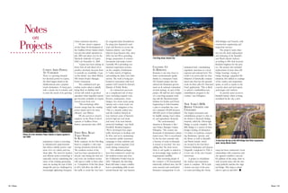 Notes
on
Projects

ily congested Jahra Roundabout
by using new depressed roadways and flyovers to access the
business district,” says Project
Director Anas Kassem who, since
2003, has led PB in providing
design, preparation of contract
documents and tender review.
Currently PB is providing construction supervision services
on the complex 2.8-kilometer
(1.7-mile) stretch of highway
surrounding the Jahra Gate intersection. The work is being performed in association with local
partner Gulf Consult for Kuwait’s
Ministry of Public Works.
As construction proceeds
on a complicated mix of structures, including at-grade road,
flyovers, underpasses, seven
bridges, two storm water pump
stations and a storm water sea
outfall, traffic mitigation is key.
“This is a densely settled area
and the roadway threads its
way between some of Kuwait’s
newest high-rise real estate
and some of its most historic,
protected buildings,” says Keith
Horsfield, Resident Engineer.
“We’ve developed four major
First Ring Road
traffic diversions to facilitate trafPhase III of the Vasilikos Power Station in Cyprus opened in
Takes Shape
fic flow, and we’re maintaining
late 2009.
In Kuwait
an extensive public awareness
population, Cyprus is investing
Work continues on the First Ring campaign to help residents and
in infrastructure improvements
Road to complete a vital route
property owners negotiate local
that deliver reliable power—and serving downtown Kuwait City.
roads during construction.”
more of it—to visitors and resiThe southern section of the
Two additional packages
dents alike. The need for modern road has been operational for a
have been tendered to round out
and efficient power technology is decade; and during the next sev- the northern section and close
especially crucial considering that eral years, the northern section
the 15-kilometer (9-mile) loop by
many of the existing generating
will open to traffic in three phas- 2016. “Ultimately, the First Ring
units are nearing the end of their es. “Completion of the first phase Road will make a major contribudesign life and are challenged by in 2011 will allow the bulk of
tion to streamlining traffic in and
increasingly tightening European the traffic to avoid the very heav- around Kuwait City,” says Kassem.
Union emissions directives.
PB was owner’s engineer
on the Phase III development of
the Vasilikos Power Station which
was put into initial operation in
July 2009 and taken over by the
Electricity Authority of Cyprus
(EAC) on November 11, 2009.
“Cyprus has been relying on
heavy fuel oil and diesel oil to
Cyprus Adds Power
produce electricity because there
At Vasilikos
is currently no availability of gas
There is a growing demand
on the island,” says Mark Wilson,
for electrical power in Cyprus,
PB’s Senior Project Manager,
the third largest island in the
Power Generation.
Mediterranean and a popular
The combined-cycle gas
tourist destination. To keep pace turbine power plant is initially
with a steady rise in tourism, and being fired on distillate fuel
to meet the needs of its growing oil but will switch to gas-fired
operation when liquefied natural
gas becomes available on Cyprus
several years from now.
“This technology offers
cleaner energy than the existing
power plants and is far more
efficient,” says Wilson.
PB also served as owner’s
engineer on the Phase II development at Vasilikos Power
Station, operational since 2005.

34 • Notes

MTA-Bridges and Tunnels, with
construction engineering and
inspection services.
The project’s main objective was the deck replacement
and widening of the Randall’s
First Ring Road, Kuwait City
and Wards islands viaducts,
according to PB’s Sam Scozzari,
Resident Engineer for the project. The project also included
Cleaning Up
taminated land, consolidating
replacement of more than 400
In Romania
regulatory structures at a local,
bridge bearings; closing of
Romania is one step closer to
regional and national level. The
better environmental quality
result is an action plan for reha- bridge drainage; upgraded illuthanks to a European Union
bilitation of historically contami- mination; $42 million in coatings
(EU)-funded project that has
nated sites that lays the ground- of the viaduct and suspension
advised the Romanian governwork for three pilot EU Structural spans; as well as repairs to the
ment on its national contaminat- Fund applications. “This is likely concrete piers and steel spans,
anchorages and viaducts.
ed land strategy. As part of this
to unlock a multimillion-euro
To provide easier access to
project, PB staff led and complet- rehabilitation program in the
Randall’s Island, which is being
ed a year-long program workcountry,” says Pellegrino.
revitalized by the city, a new
ing with the Bucharest-based
Institute for Studies and Power
Engineering to help formulate
New York’s RFK
a plan to remediate the counBridge Updated and
try’s estimated 350,000 hectares
Upgraded
(865,000 acres) of land polluted
The largest renovation and
by landfill, mining, heavy indus- rehabilitation project to date on
try and agricultural chemicals.
the Robert F. Kennedy Bridge,
“The environmental
formerly called the Triborough
situation in Romania is dire,”
Bridge, is nearly complete. The
says Project Manager Cristina
RFK Bridge is a system of three
Pellegrino. “The country has
bridges totaling 23 kilometers
thousands of abandoned contam- (14 miles) of roadways connectinated areas. This is exacerbated ing Manhattan, Queens, and
by the fact that currently only
the Bronx as well as Randall’s
A view from the top of the RFK Bridge East River suspension
a fraction of waste in Romania
and Wards islands, which
span, facing Wards Island.
is reused or recycled,” she says,
are located in the East River
adding that “the most severe
between Manhattan and Queens.
blow to soil quality is related to Originally completed in 1936, it ramp has been constructed. Good
relationships with contractors and
an increasingly large number of
is now one of the city’s busiest
city agencies enabled a successinappropriate landfills.”
motorways.
ful addition of this ramp, done so
After reviewing details of
A project to rehabilitate
well, Scozzari notes, that the new
the country’s 1,750 documented the viaduct and suspension
ramp perfectly matches the origihistorically polluted sites, the PB spans is complete. PB in joint
nal bridge. This ramp is schedventure was part of the projteam assessed and overhauled
uled to open in mid-2010. n
ect team providing the owner,
Romania’s management of con-

Notes • 35

 