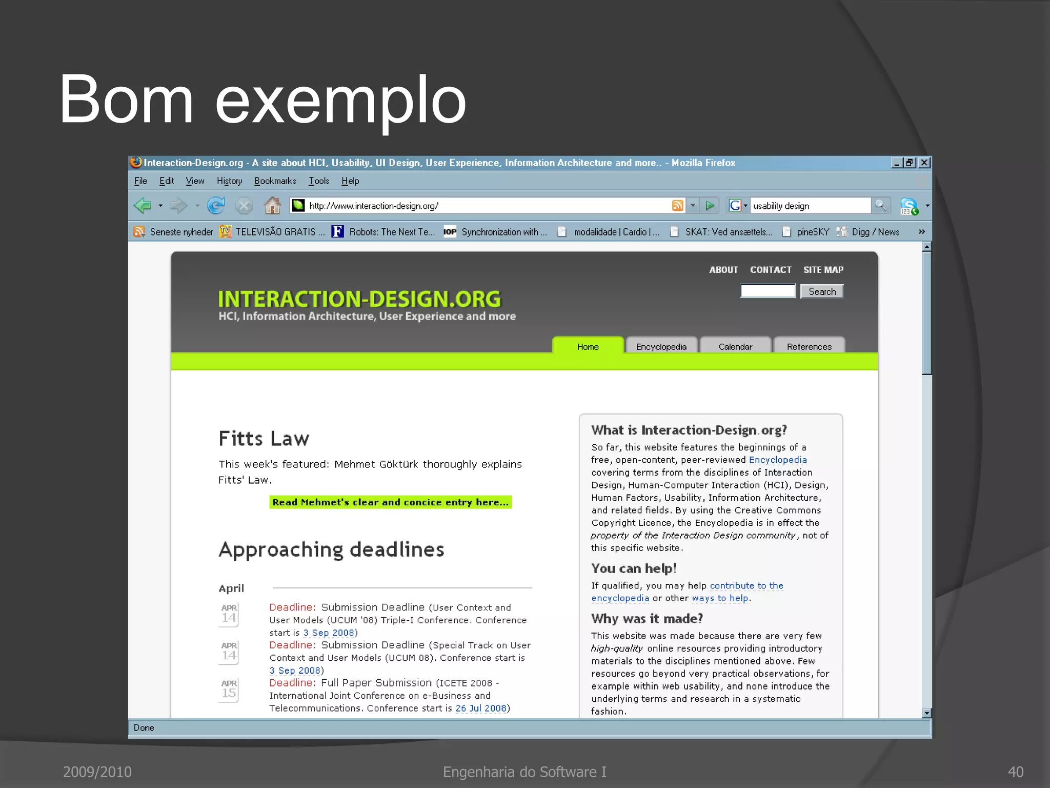 Ecrãs coloridosCor adiciona dimensão extra à interfaceAjuda a compreender estruturas complexas de informaçãoUsada para destacar eventos excepcionais2009/2010Engenharia do Software I36