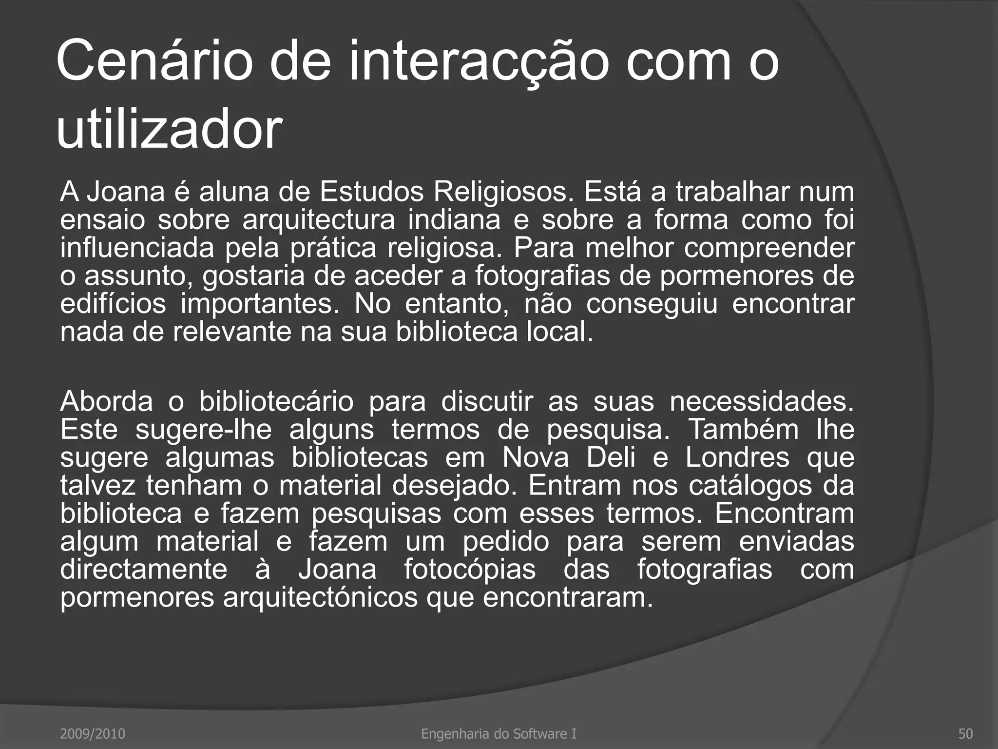 Processo de desenho de interfaces com o utilizadorÉ processo iterativoRelações estreitas entre utilizadores e designersTrês actividades centraisAnálise do utilizadorPrototipagem do sistemaAvaliação da interface2009/2010Engenharia do Software I46