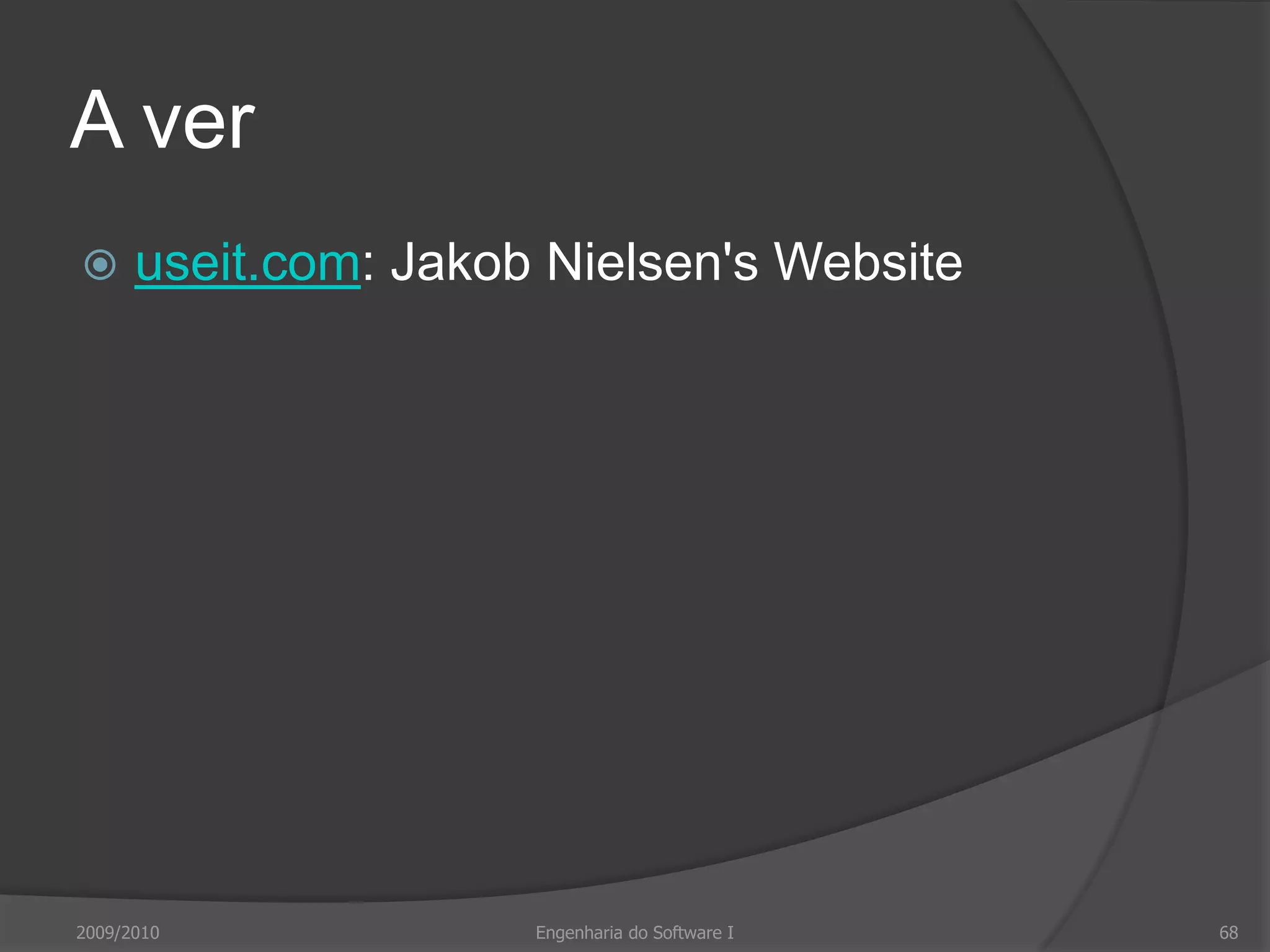 A reterPrincípios do desenho guiam desenho de interfaces com utilizadorEstilos de interacção incluemManipulação directaSistemas de menuPreenchimento de formuláriosLinguagens de comandosLíngua natural2009/2010Engenharia do Software I64