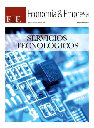 E&E
    Economía&Empresa
     www.guiadeprensa.com   JUEVES, 20 MAYO 2010




    SERVICIOS
  TECNOLÓGICOS
 