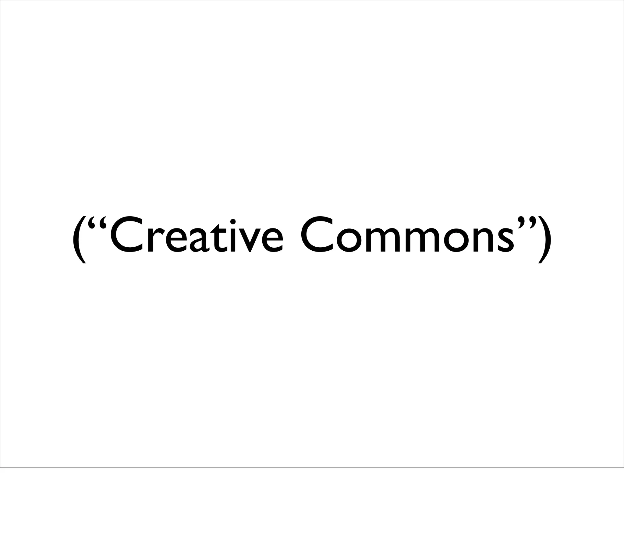 (“Creative Commons”)
 
