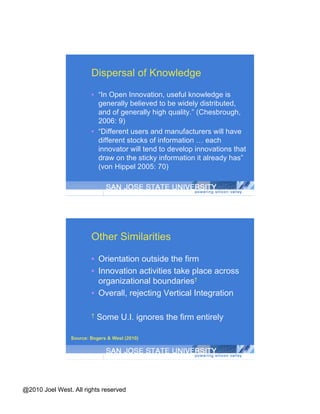 Sources of Innovation X  = Sources of Innovation; † limited emphasis   Source: West (2009) Focal Firm Suppliers Customers Rivals Vertical integration X User innovation X † X Cumulative innovation X X Open innovation X X X X 