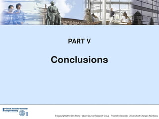 PART V


Conclusions




© Copyright 2010 Dirk Riehle ∙ Open Source Research Group ∙ Friedrich­Alexander­University of Erlangen­Nürnberg
 