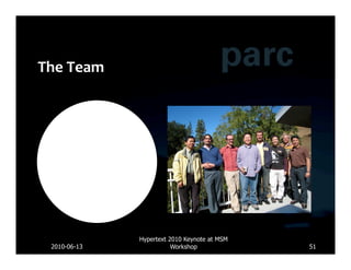 Hypertext 2010 Keynote at MSM
2010-06-13              Workshop             51
 