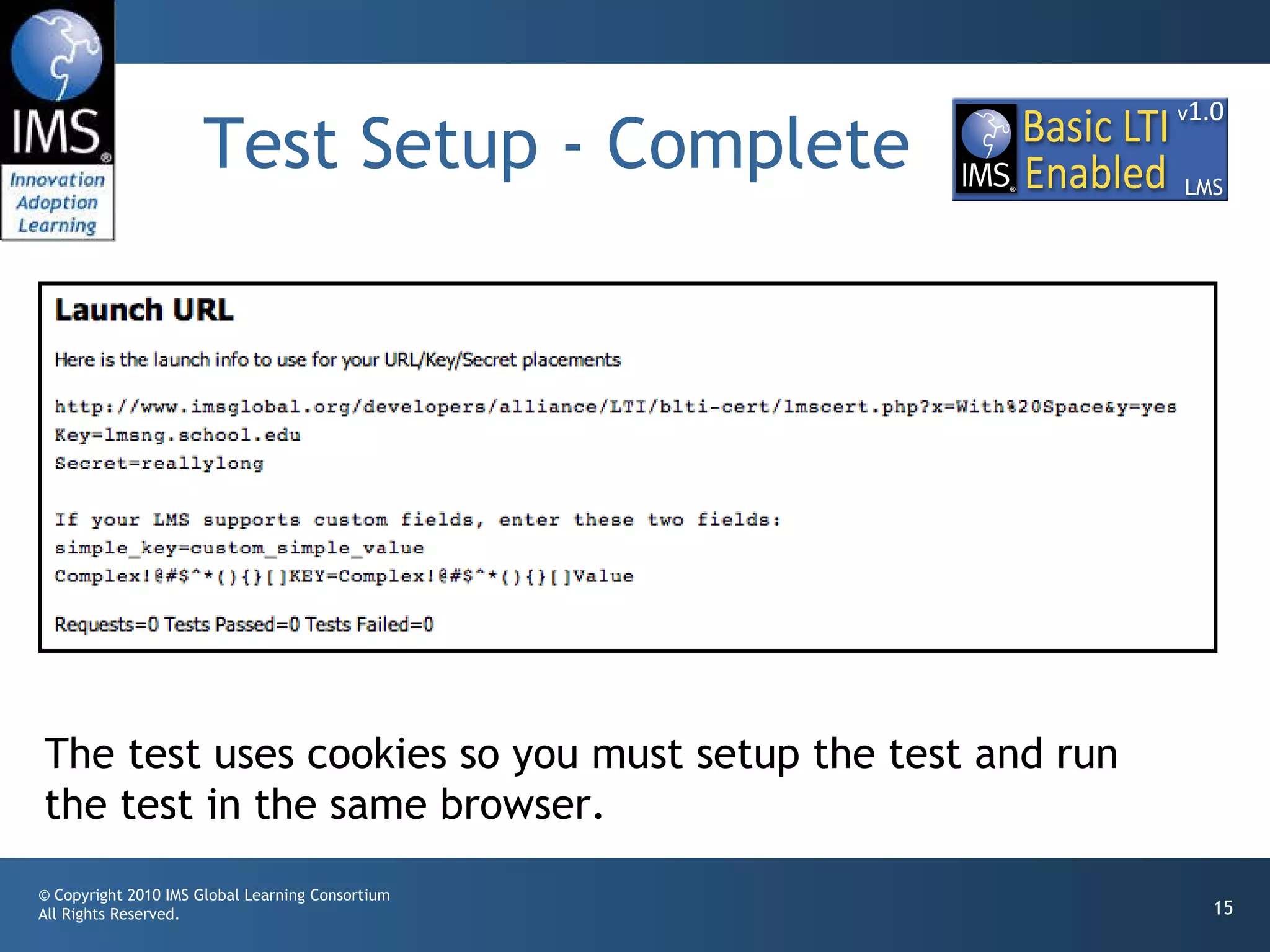 Test Setup - Complete The test uses cookies so you must setup the test and run the test in the same browser. 