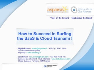 2010.06.23  - How to succeed in surfing the Saas and Cloud Tsunami
