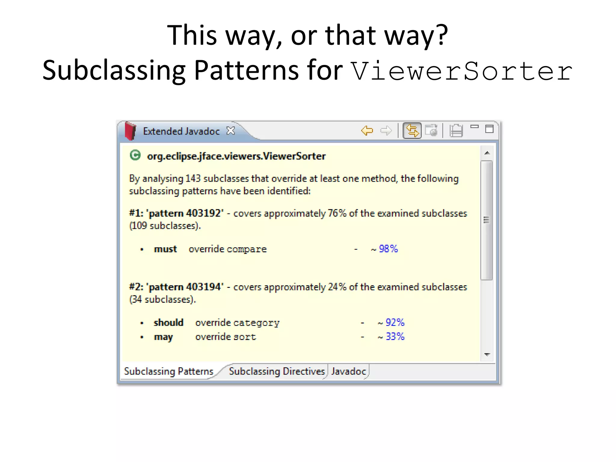 This way, or that way?
Subclassing Patterns for ViewerSorter
 