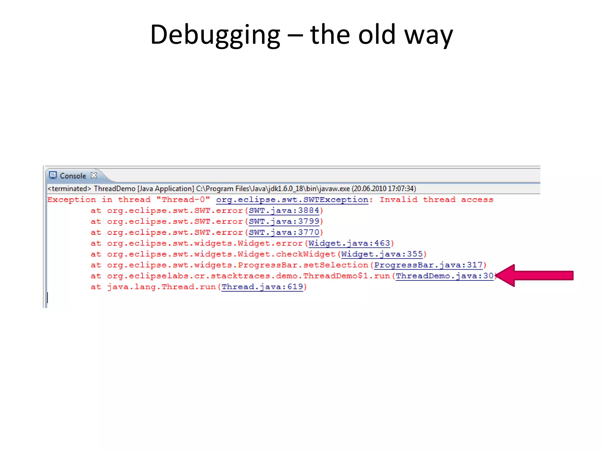 Debugging – the old way
 