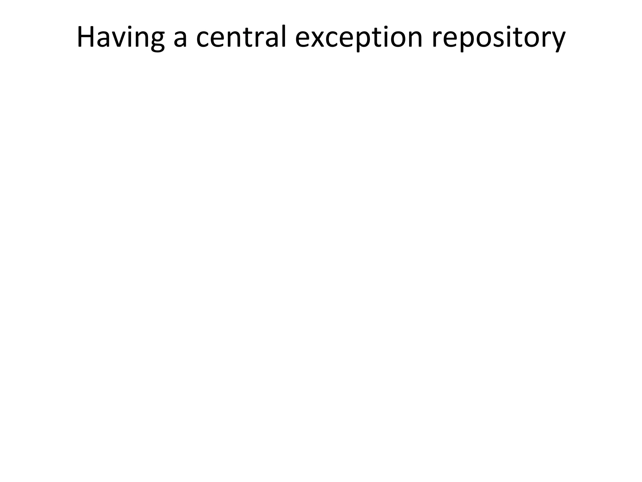 Having a central exception repository
 
