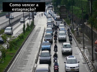 Como vencer a
Como vencer a
 estagnação?
 