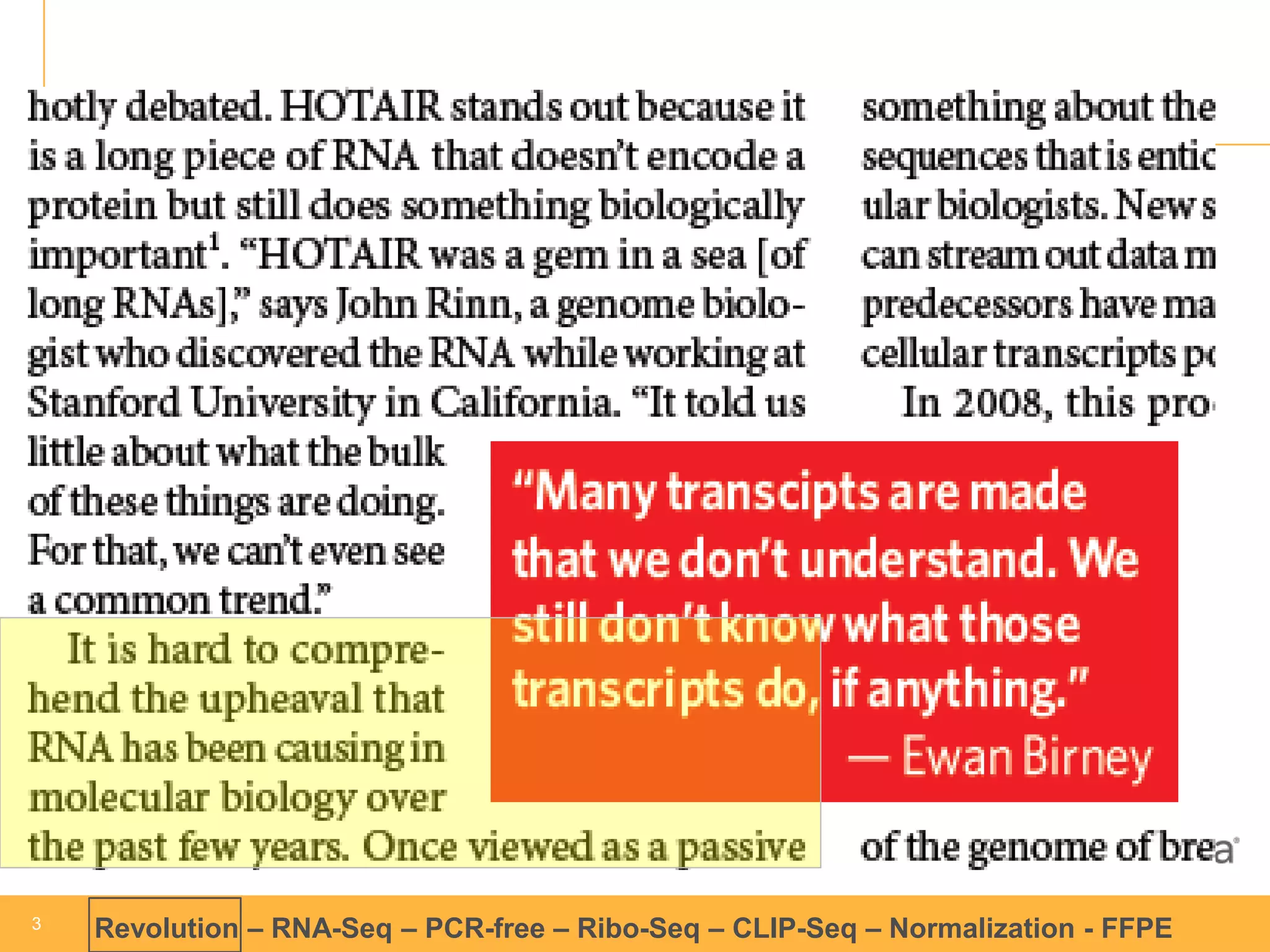 3 
3 
Revolution –RNA-Seq–PCR-free –Ribo-Seq–CLIP-Seq–Normalization -FFPE  