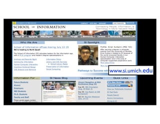 www.si.umich.edu
 