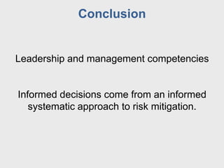 Conclusion<br />Leadership and management competencies<br />Informed decisions come from an informed<br />systematic appro...